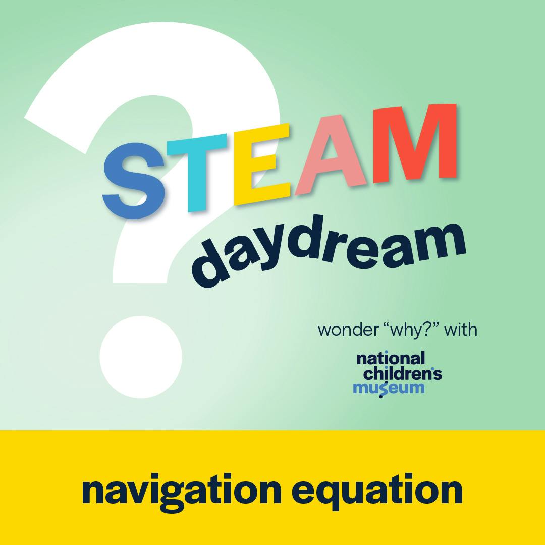 Navigation Equation National Children's Museum